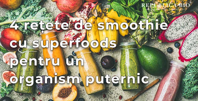 4 rețete de smoothie cu superfoods pentru un organism puternic