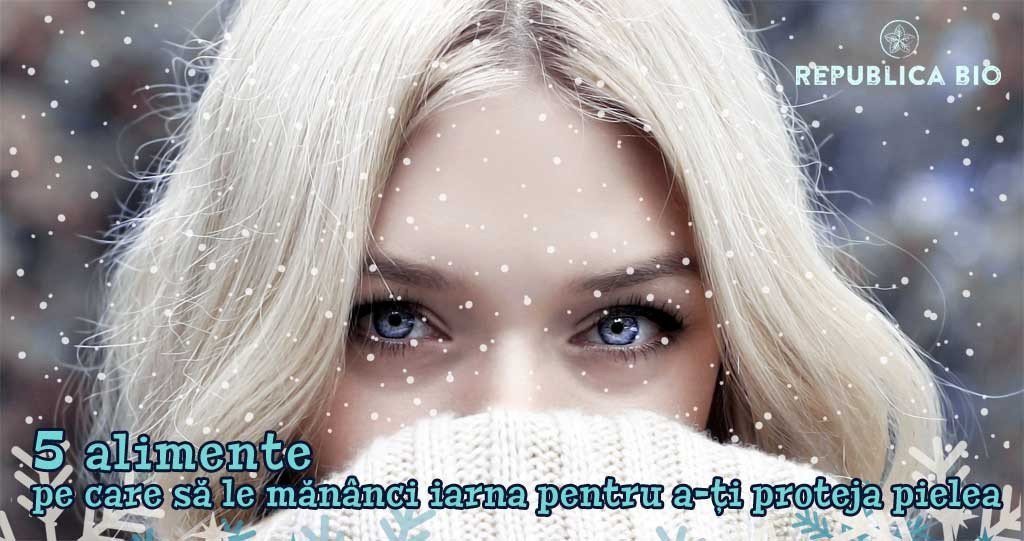 5 alimente pe care sa le consumi iarna pentru a-ţi proteja pielea