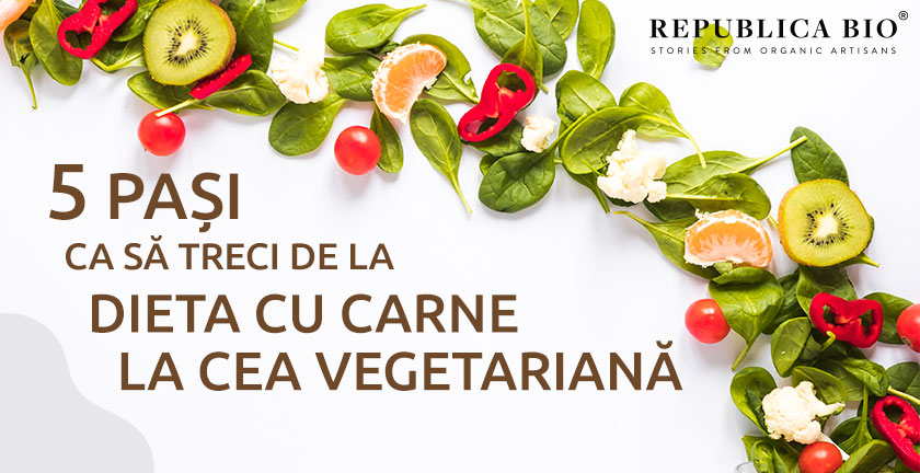 5 pași ca să treci de la dieta cu carne la cea vegetariană