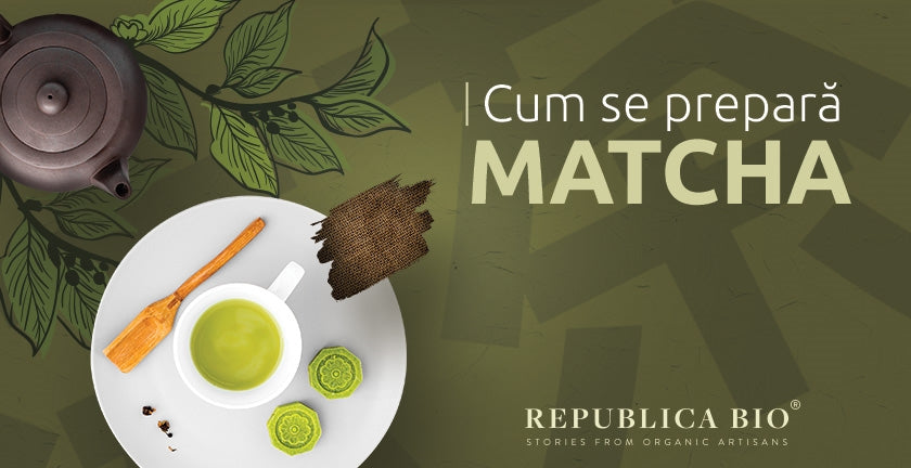 Cum prepari ceaiul verde Matcha