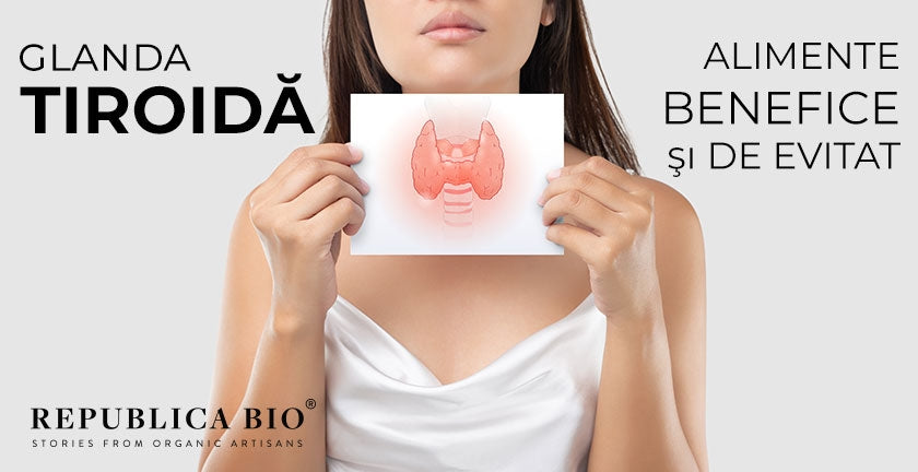 Glanda tiroidă, alimente benefice şi de evitat