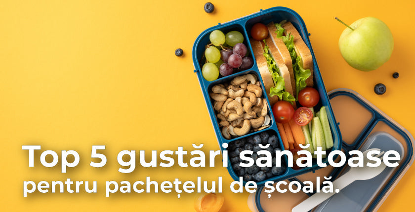 Top 5 gustări sănătoase pentru pachețelul de școală
