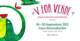 V for Verde editia a 4-a. Targ de produse bio si viata sanatoasa, 19 si 20 septembrie 2015
