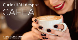 Curiozități despre cafea: știai că?