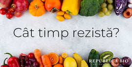 Cât timp rezistă fructele şi legumele proaspete?