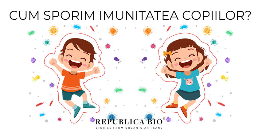 Cum sporim imunitatea copiilor? Remedii și soluții naturale.