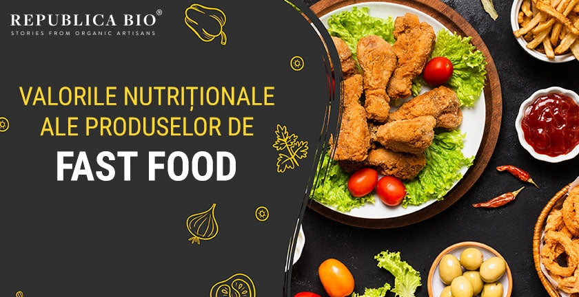 Valorile nutriționale ale produselor de fast food