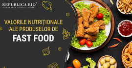 Valorile nutriționale ale produselor de fast food