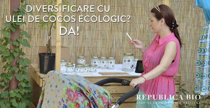 Diversificare cu ulei de cocos ecologic? DA!