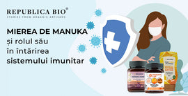 Mierea de Manuka și rolul său în întărirea sistemului imunitar