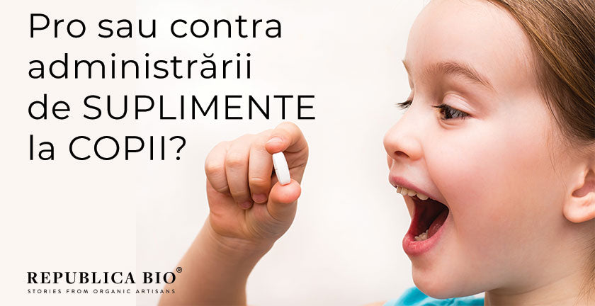 Pro sau contra administrarii de suplimente la copii?