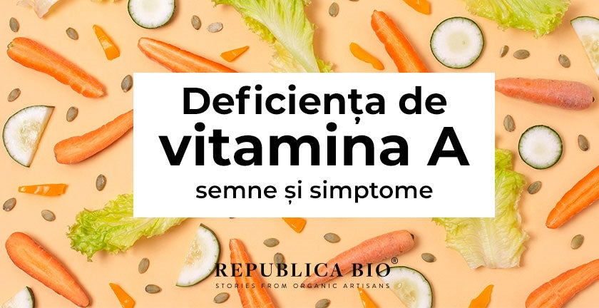 Deficiența de vitamina A -  semne și simptome