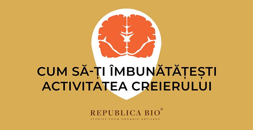 Cum să-ți îmbunătățești activitatea creierului [infografic]