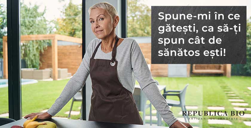 Spune-mi în ce gătești, ca să-ți spun cât de sănătos ești!